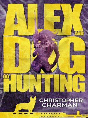cover image of Alex and Dog Go Hunting